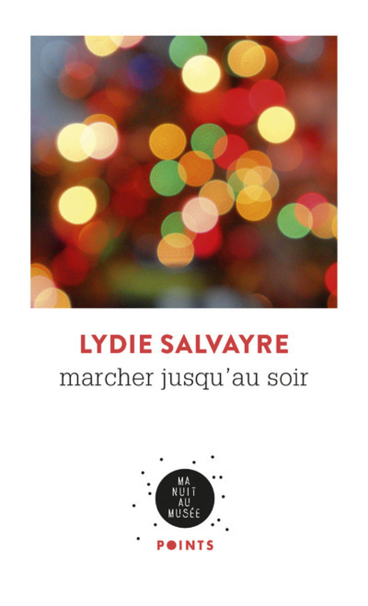 Marcher jusqu'au soir - Lydie Salvayre - POINTS