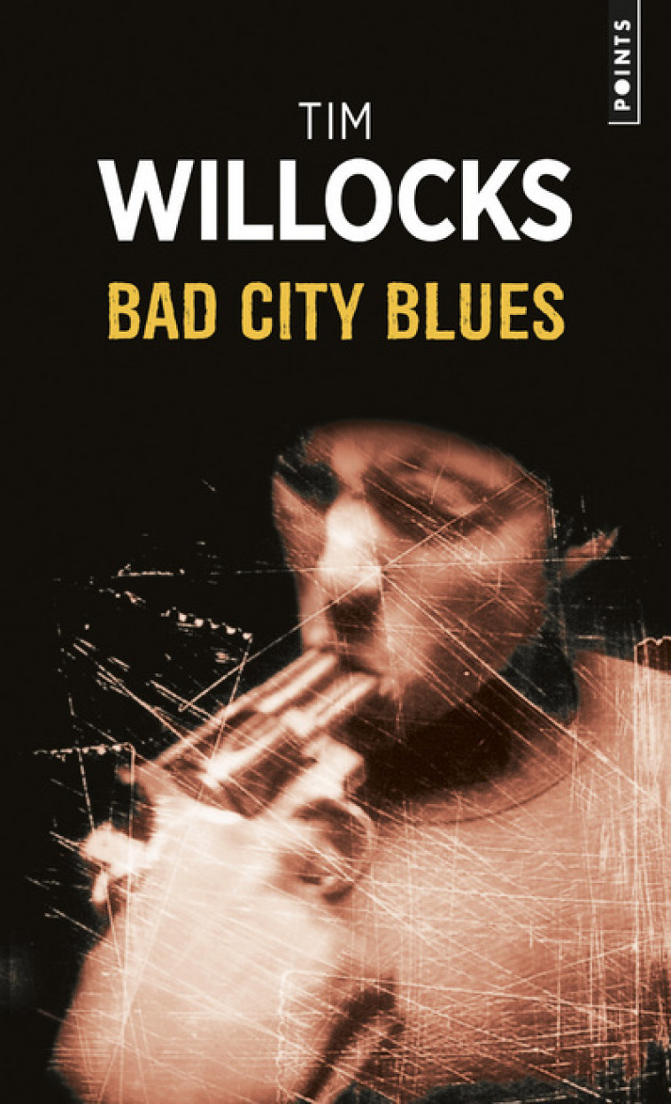 Bad City Blues - Tim WILLOCKS - POINTS