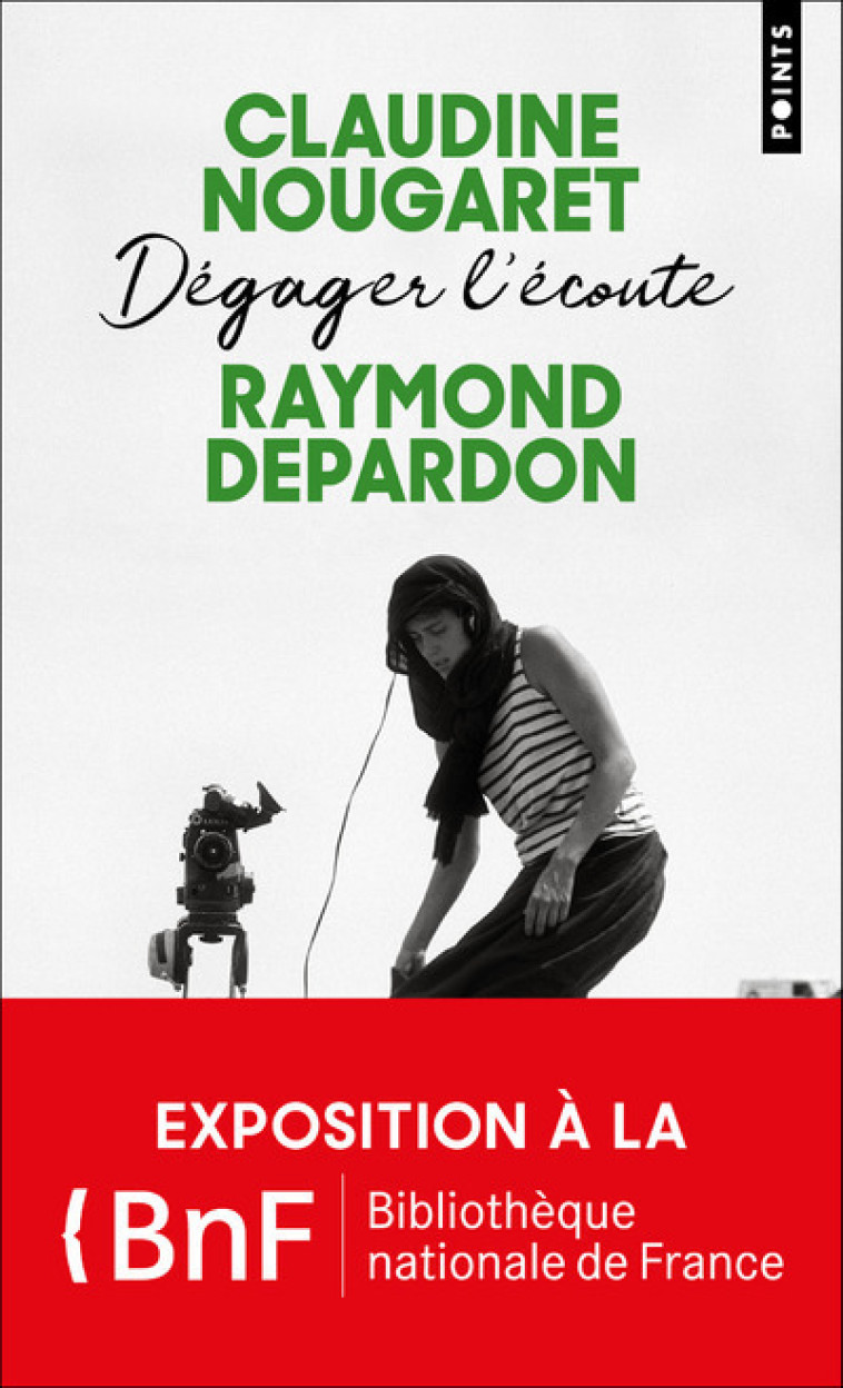 Dégager l'écoute - Raymond Depardon, Claudine Nougaret - POINTS