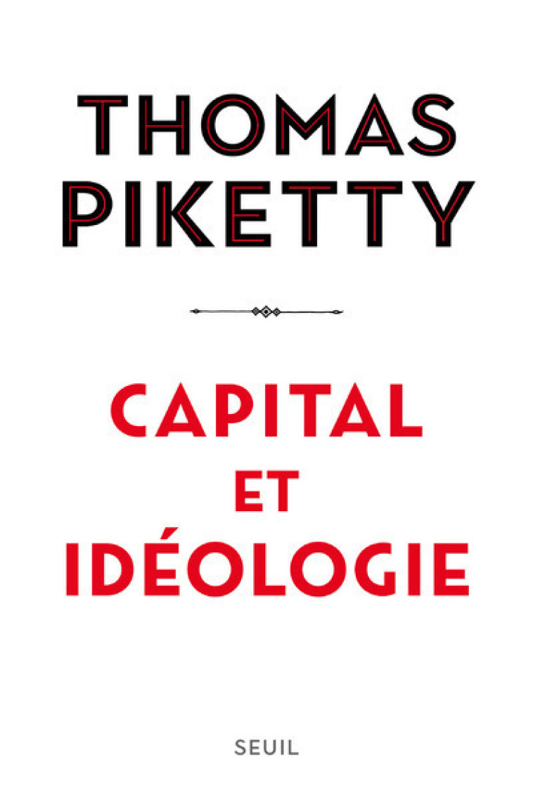 CAPITAL ET IDÉOLOGIE - PIKETTY THOMAS - SEUIL