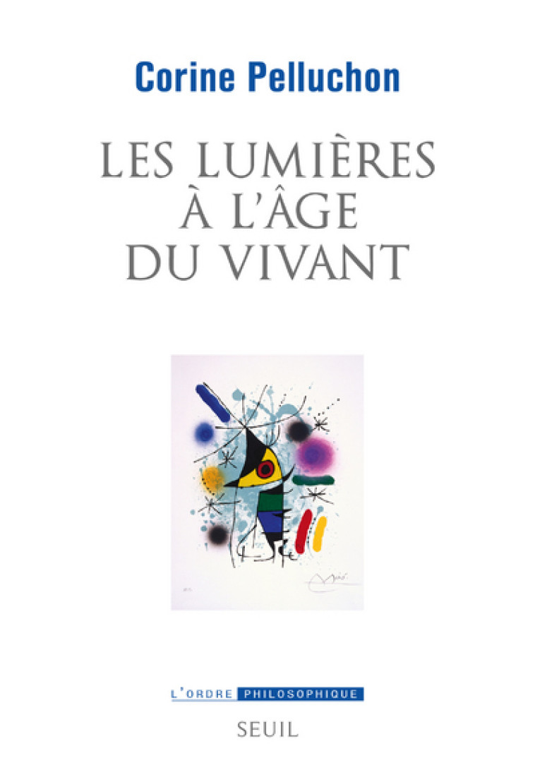 Les Lumières à l'âge du vivant - Corine Pelluchon - SEUIL