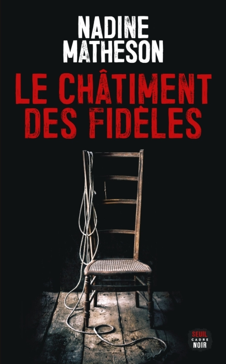 LE CHÂTIMENT DES FIDÈLES - MATHESON NADINE - SEUIL