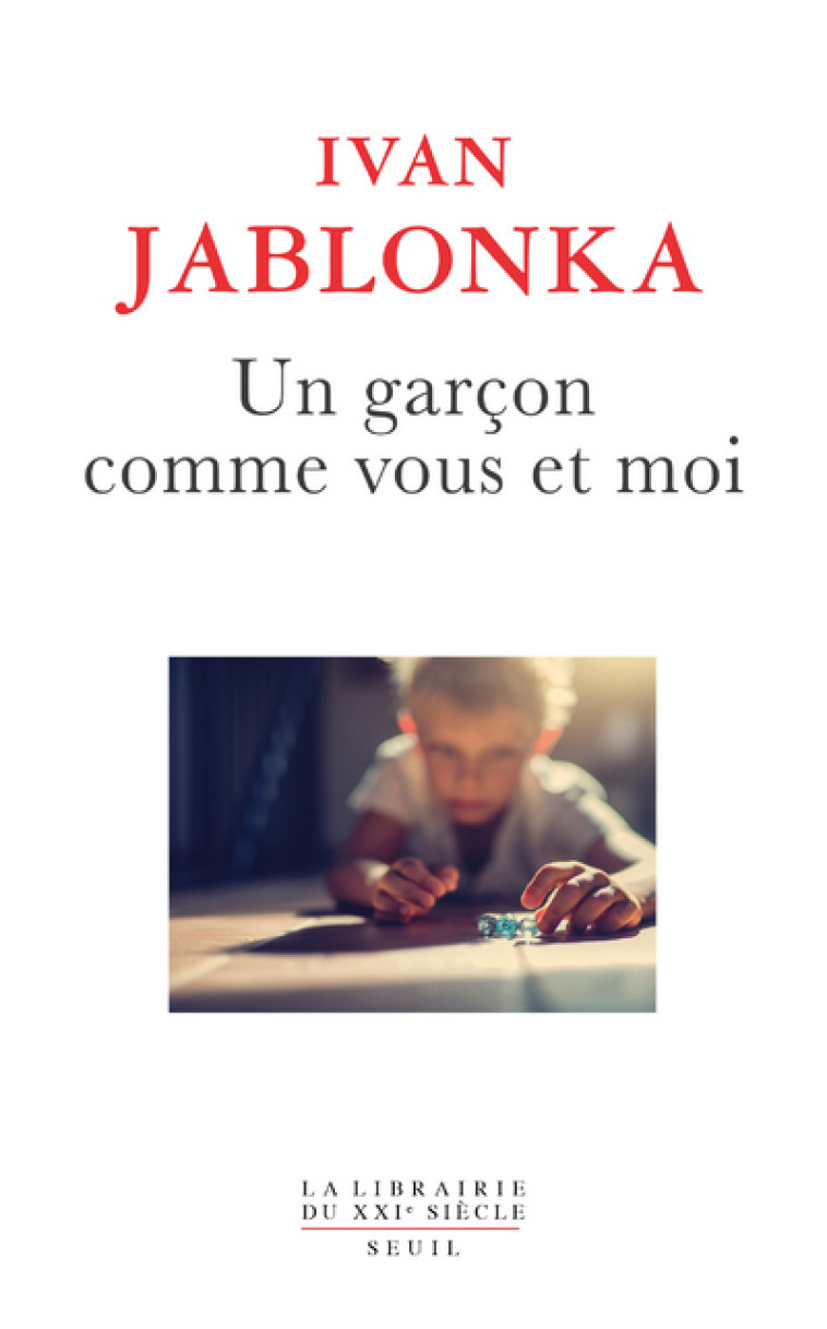 Un garçon comme vous et moi - Ivan Jablonka - SEUIL