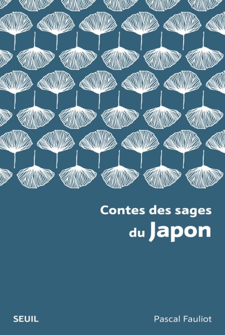 Contes des sages du Japon - Pascal Fauliot - SEUIL