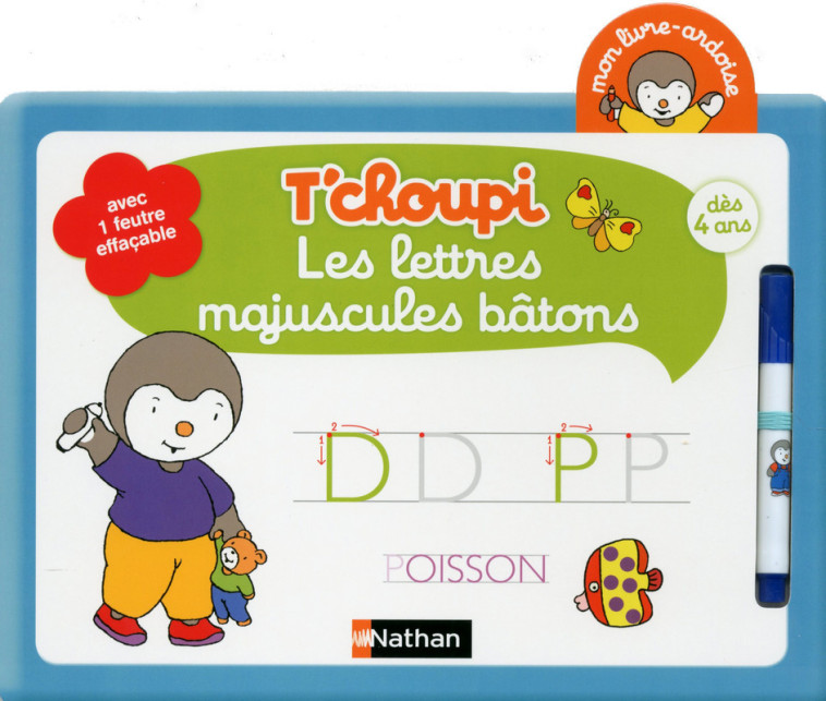 Livre Ardoise Tchoupi Les Lettres Majuscules Batons dès 4 ans - Thierry Courtin - NATHAN