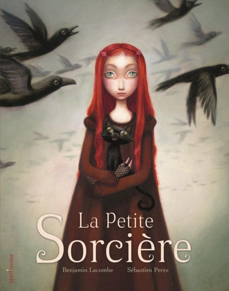 La Petite Sorcière - Sébastien Perez, Benjamin Lacombe - SEUIL JEUNESSE