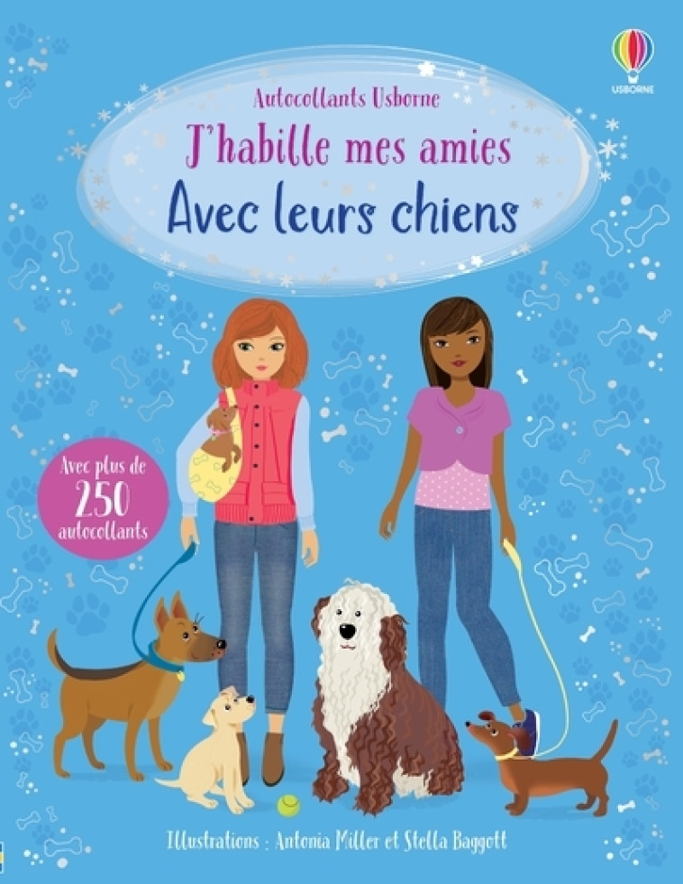 J'habille mes amies - Avec leurs chiens - Dès 5 ans - Fiona Watt, Antonia Miller, Stella Baggott, Fiona Watt, Antonia Miller, Stella Baggott - USBORNE