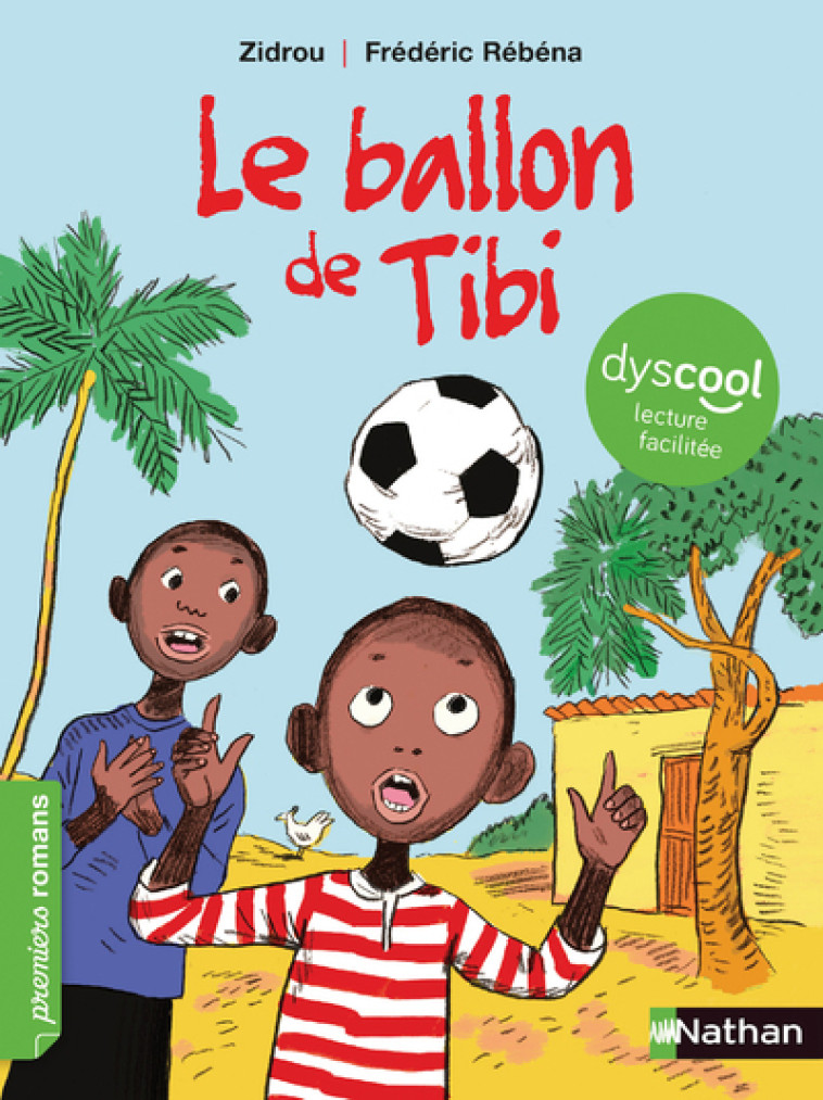 Le ballon de Tibi - Dyscool - Zidrou Zidrou, Frédéric Rébéna - NATHAN