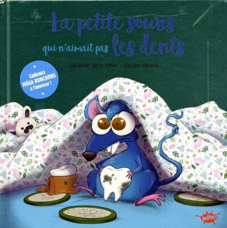 La Souris qui n'aimait pas les dents - Collector - Séverine de La Croix, Pauline Roland, Séverine de La Croix, Pauline Roland - EDITIONS SPLASH