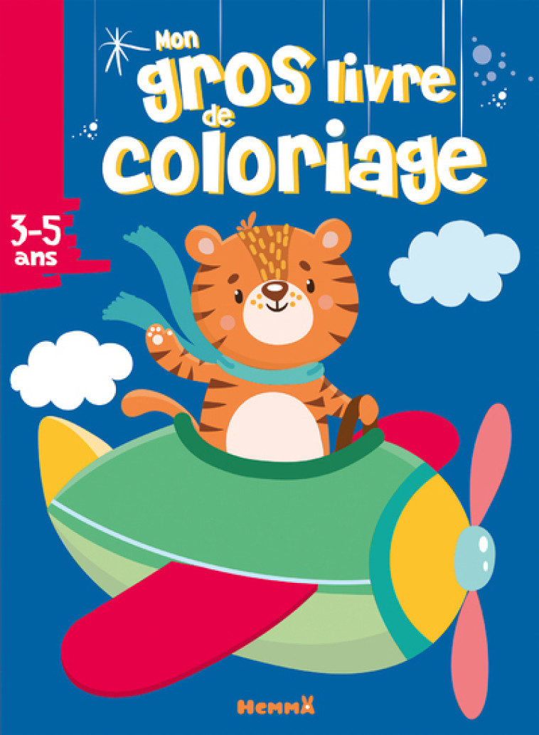 Mon gros livre de coloriage (Tigre dans avion) - Collectif Collectif,  Collectif - HEMMA