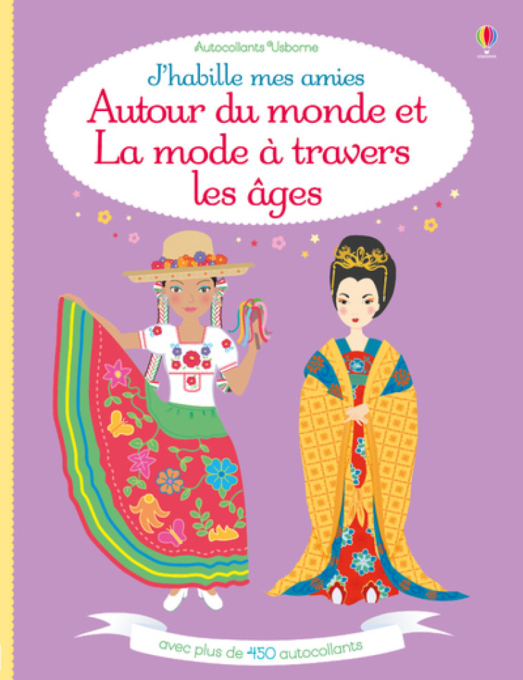 J'habille mes amies - Autour du monde et La mode à travers les âges - Emily Bone - USBORNE