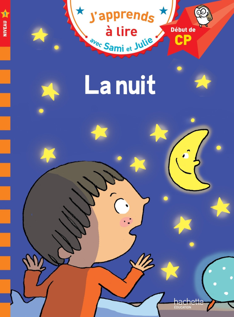 Sami et Julie CP Niveau 1 La nuit - Thérèse Bonté - HACHETTE EDUC