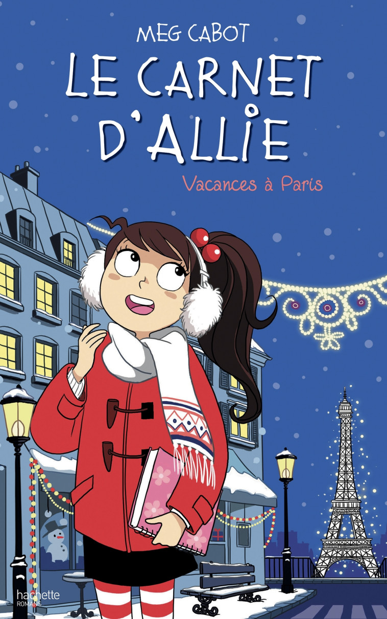 Le carnet d'Allie - Vacances à Paris - Meg Cabot - HACHETTE ROMANS