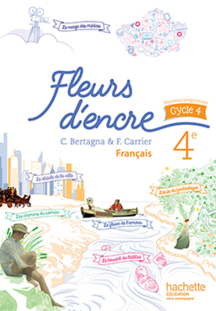 Fleurs d'encre français cycle 4 / 4e - Livre élève - éd. 2016 - Chantal Bertagna - HACHETTE EDUC