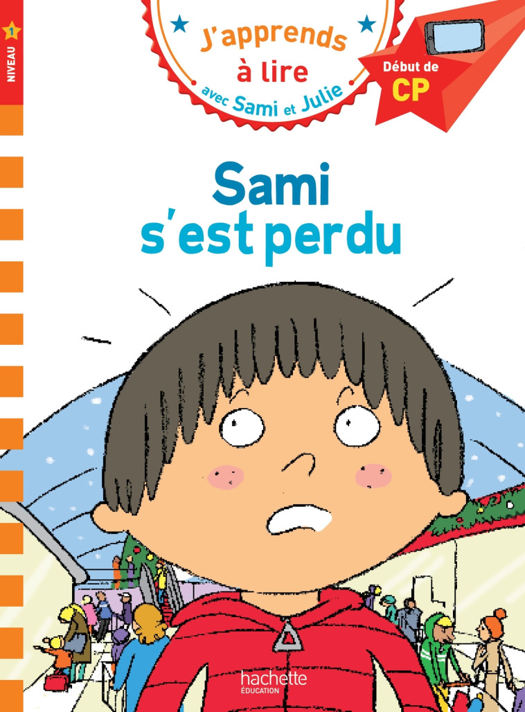 Sami et Julie CP Niveau 1 Sami s'est perdu - Thérèse Bonté - HACHETTE EDUC