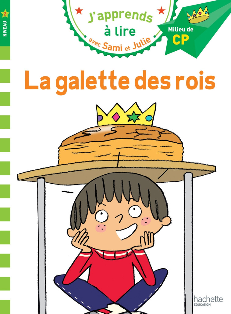 Sami et Julie CP Niveau 2 La galette des rois - Thérèse Bonté - HACHETTE EDUC