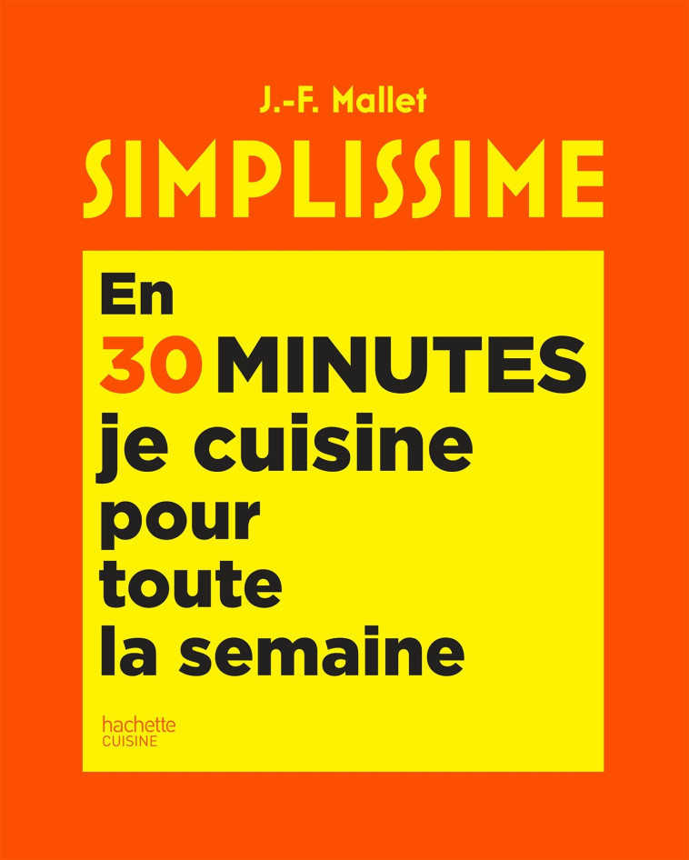 Simplissime En 30 minutes je cuisine pour toute la semaine - Jean-François Mallet - HACHETTE PRAT