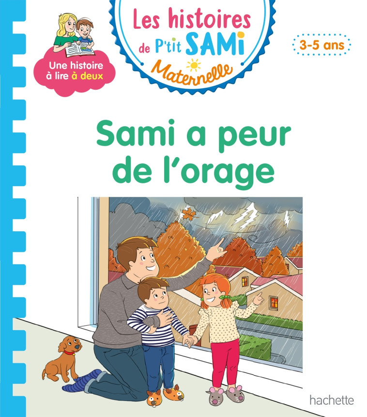 Les histoires de P'tit Sami Maternelle (3-5 ans) : Sami a peur de l'orage - Sophie De Mullenheim - HACHETTE EDUC