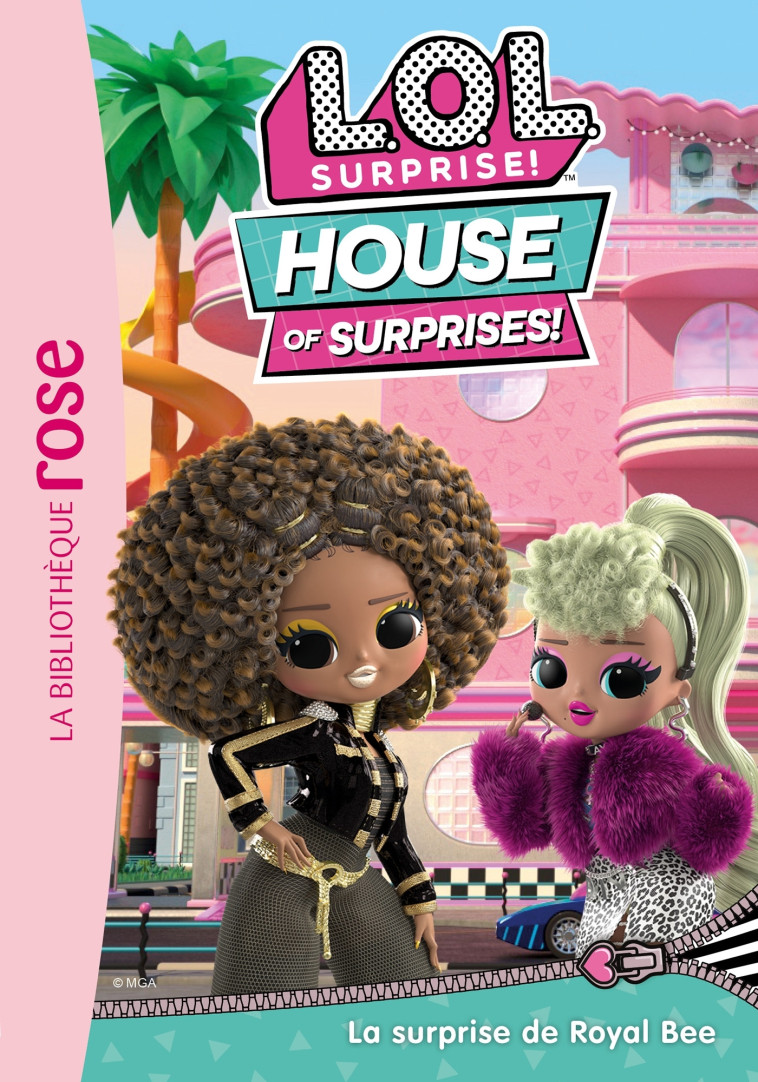 L.O.L. Surprise ! House of Surprises 01 - La surprise de Royal Bee -   - HACHETTE JEUN.