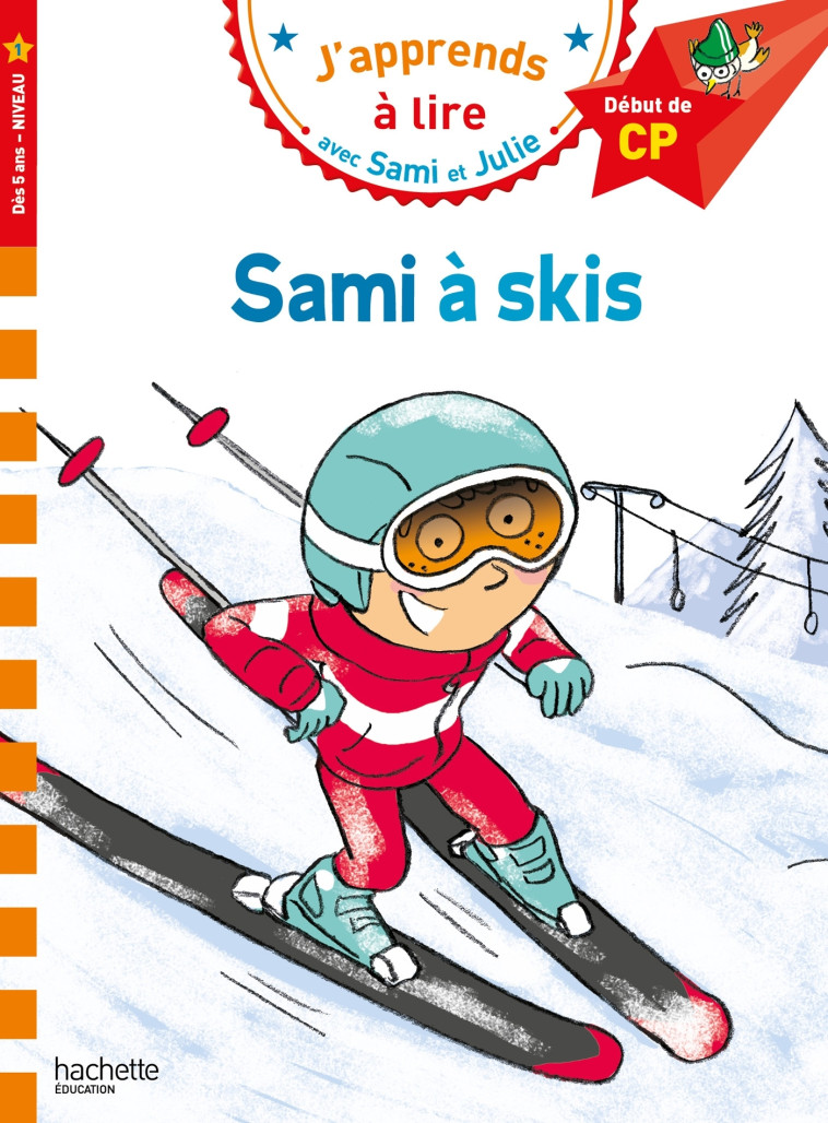 Sami et Julie CP Niveau 1 Sami à skis - Thérèse Bonté - HACHETTE EDUC