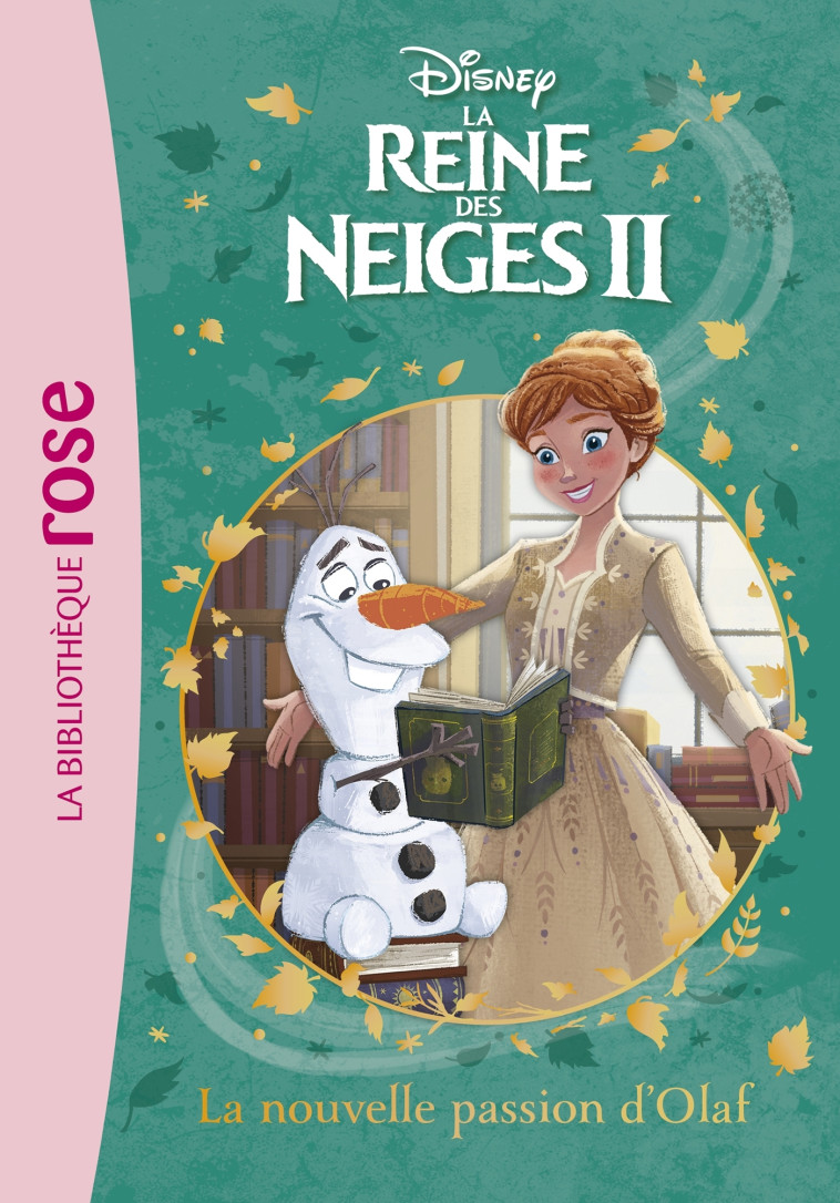 La Reine des Neiges 2 03 - La nouvelle passion d'Olaf -  Walt Disney company - HACHETTE JEUN.