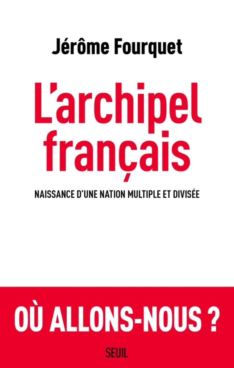 L'Archipel français - Jérôme FOURQUET - SEUIL