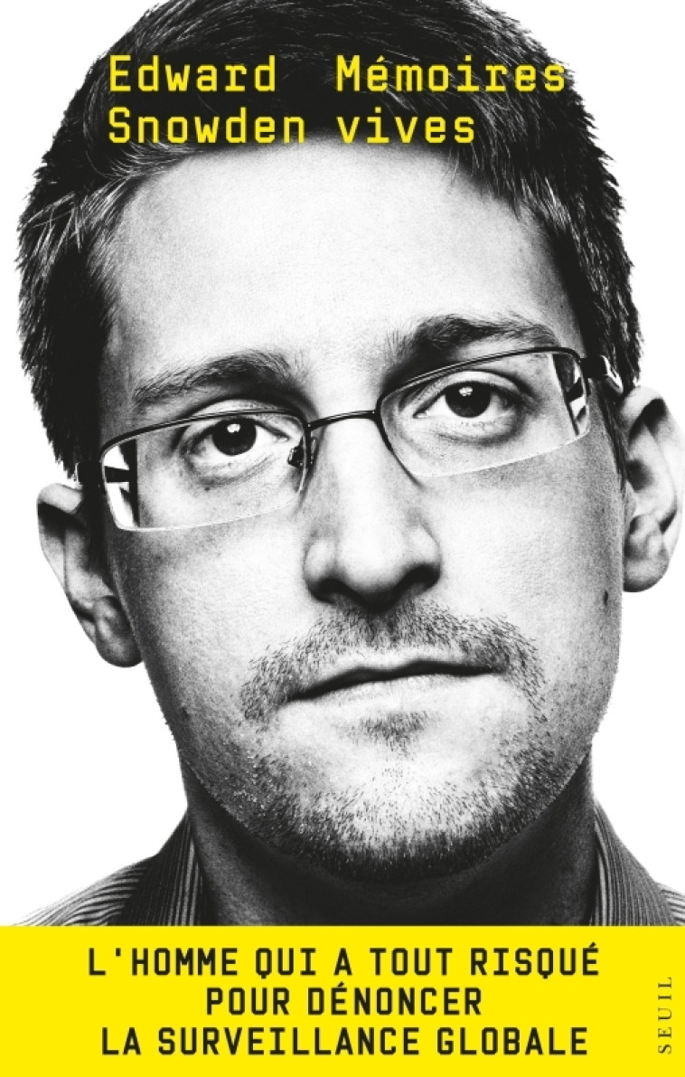 Mémoires vives - Edward Snowden - SEUIL