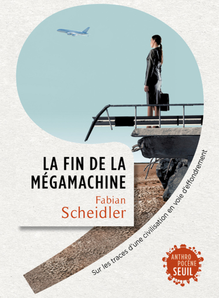 La Fin de la mégamachine - Fabian Scheidler - SEUIL