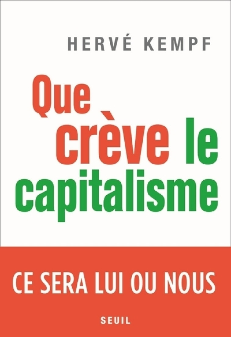 Que crève le capitalisme - Hervé Kempf - SEUIL