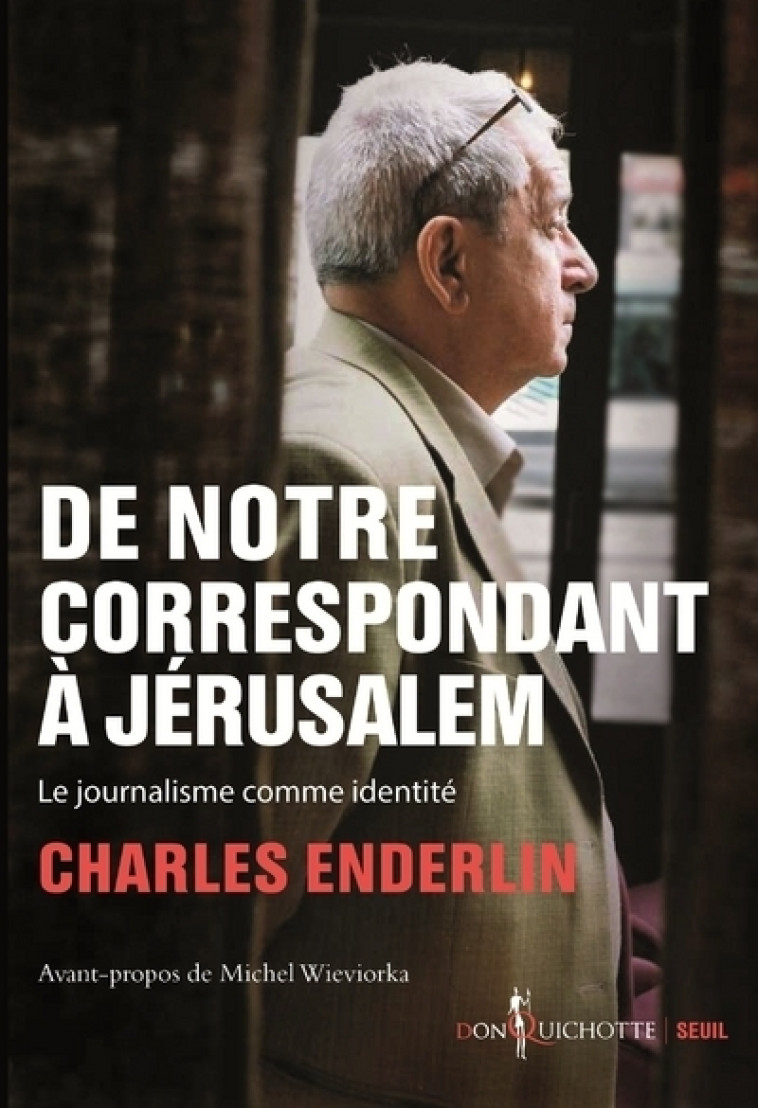 De notre correspondant à Jérusalem - Charles Enderlin - SEUIL