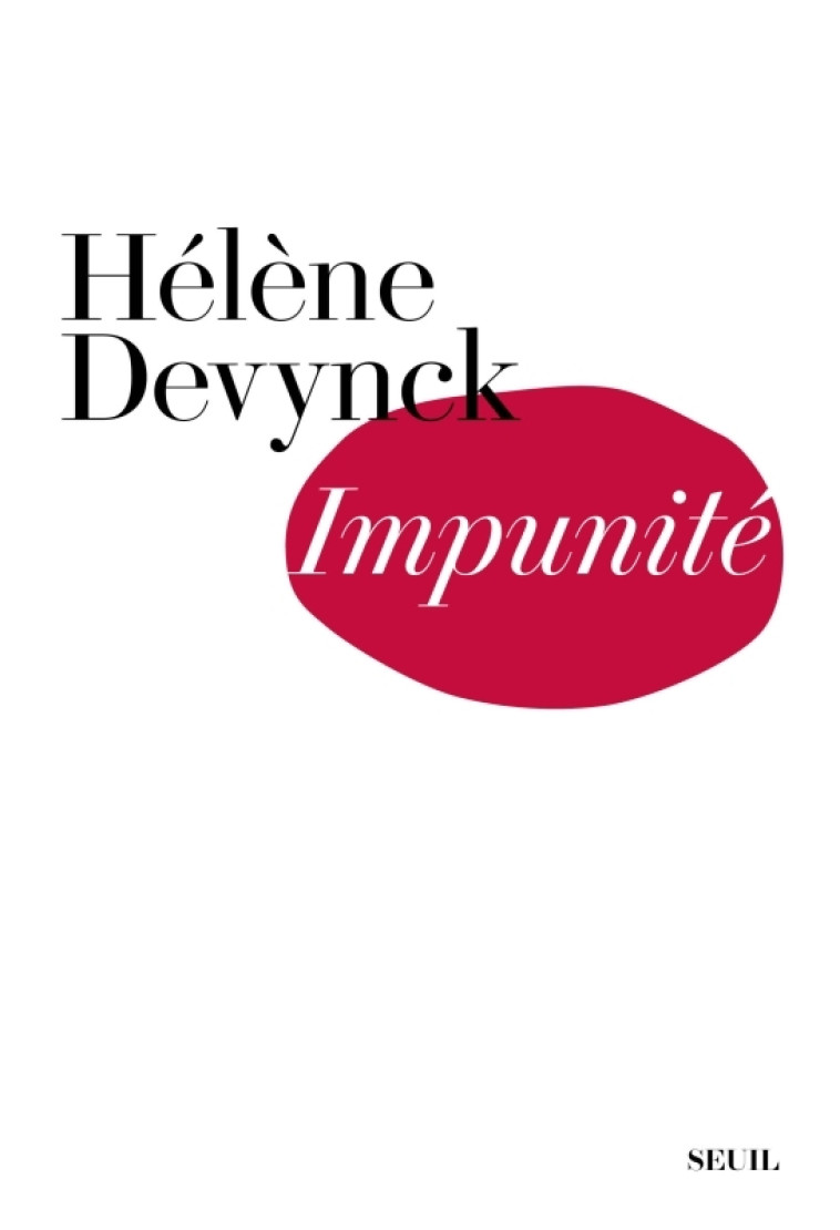 Impunité - Hélène Devynck - SEUIL