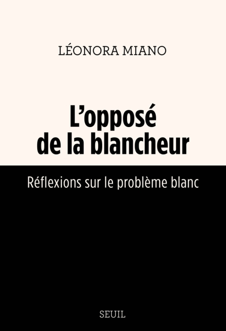 L'Opposé de la blancheur - Léonora Miano - SEUIL