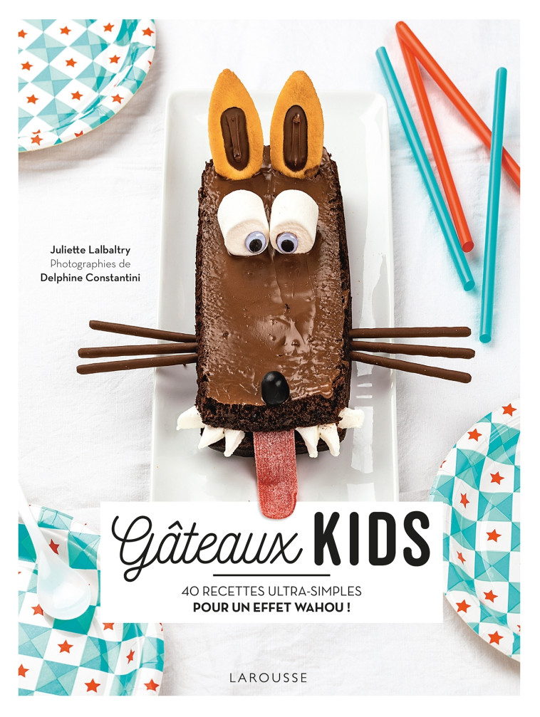 Gâteaux kids - Juliette Lalbaltry - LAROUSSE