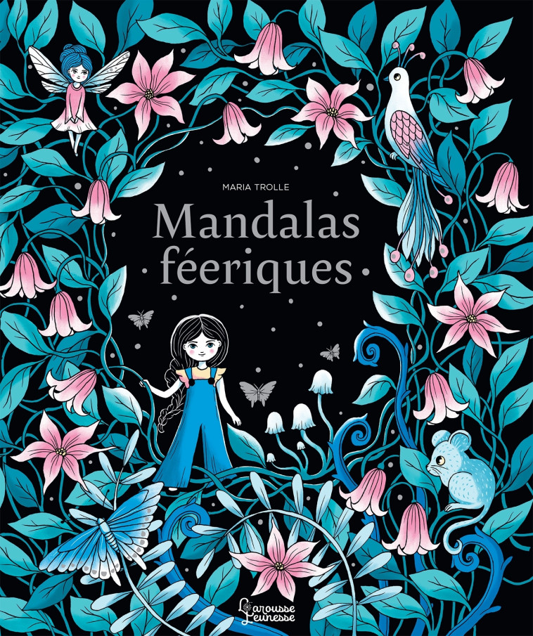 Mandalas féériques - Maria TROLLE - LAROUSSE