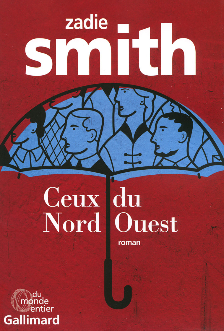 Ceux du Nord-Ouest - Zadie Smith - GALLIMARD