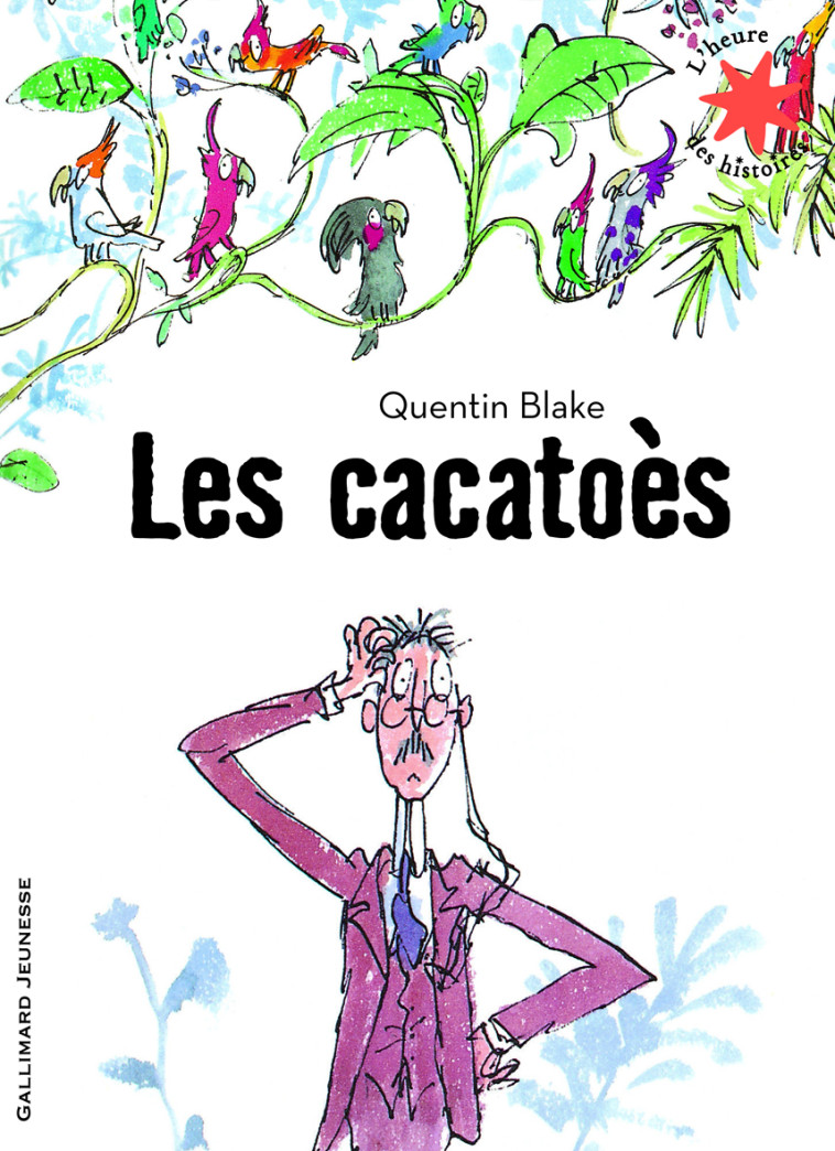 Les cacatoès - Quentin Blake - GALLIMARD JEUNE