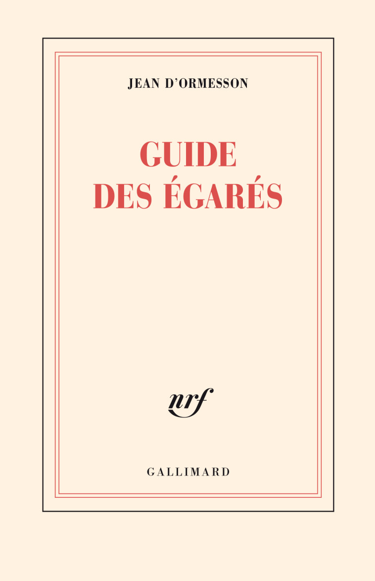 Guide des égarés - Jean d' Ormesson - GALLIMARD