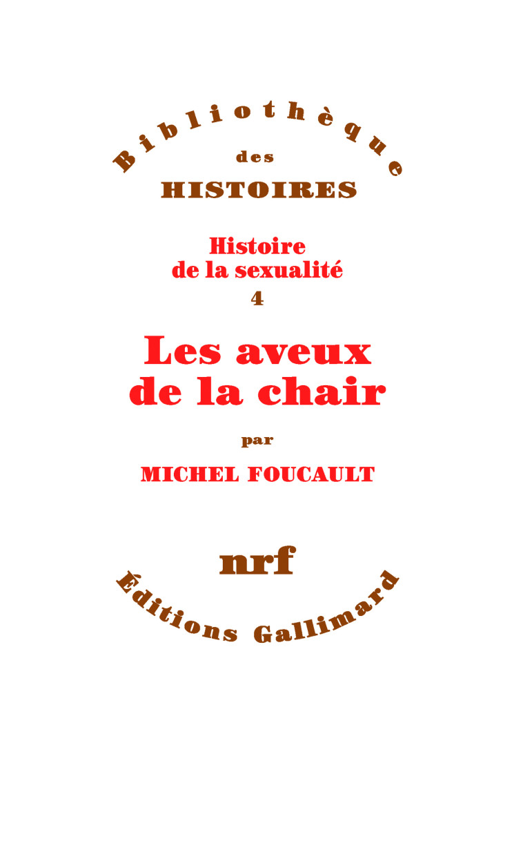 Les aveux de la chair - Michel Foucault - GALLIMARD