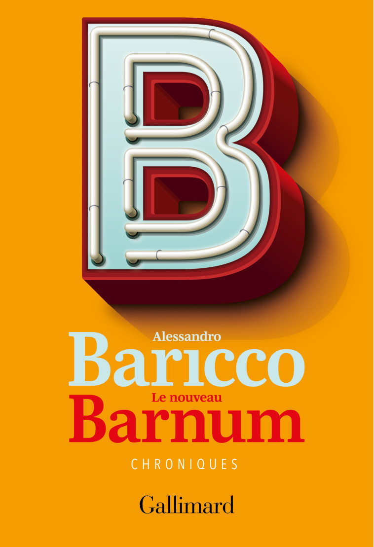 Le nouveau Barnum - Alessandro Baricco - GALLIMARD