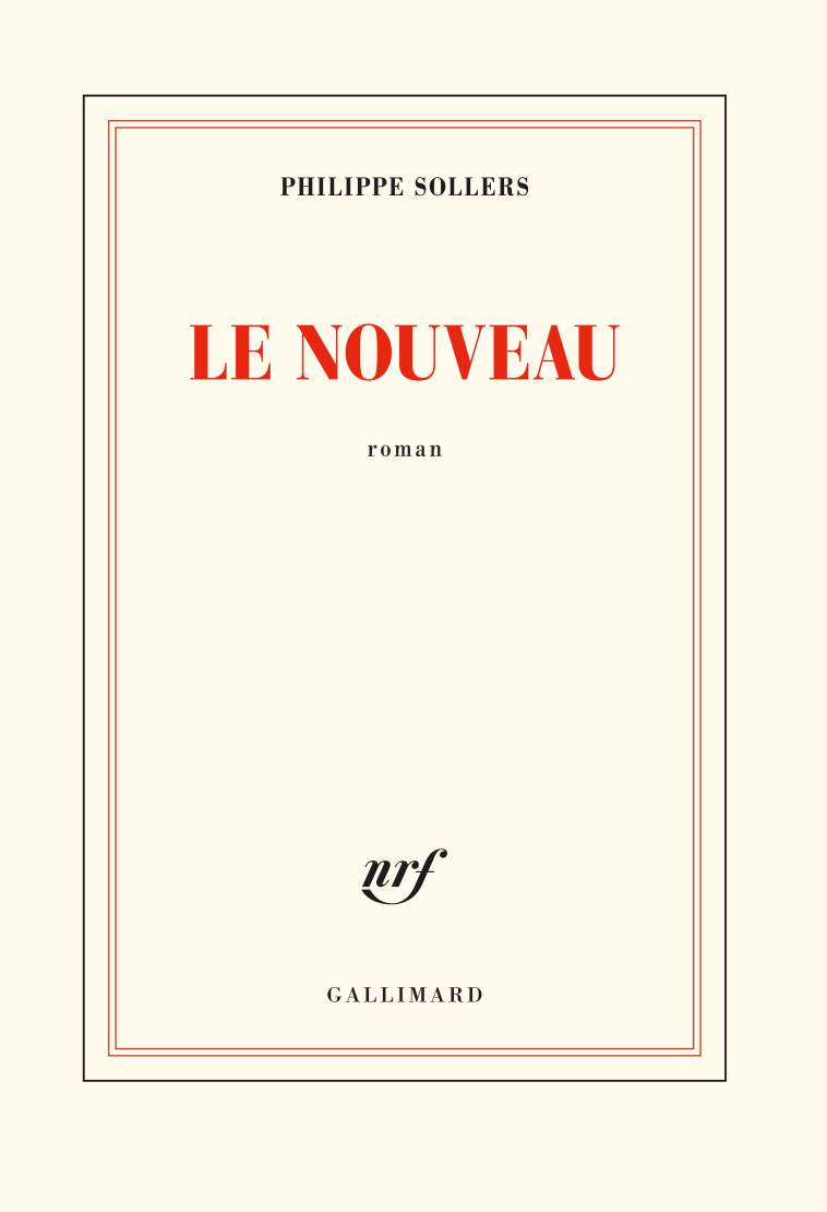 Le Nouveau - Philippe Sollers - GALLIMARD