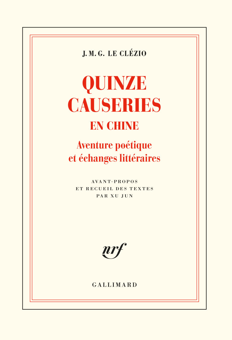 Quinze causeries en Chine - J. M. G. Le Clézio - GALLIMARD