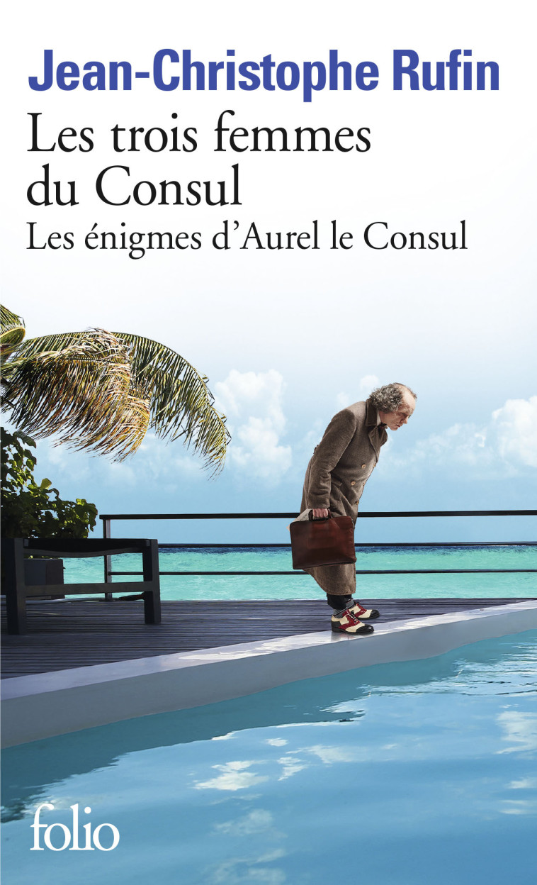 Les trois femmes du Consul - Jean-Christophe Rufin - FOLIO