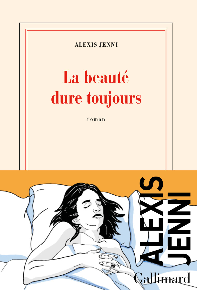 La beauté dure toujours - Alexis Jenni - GALLIMARD