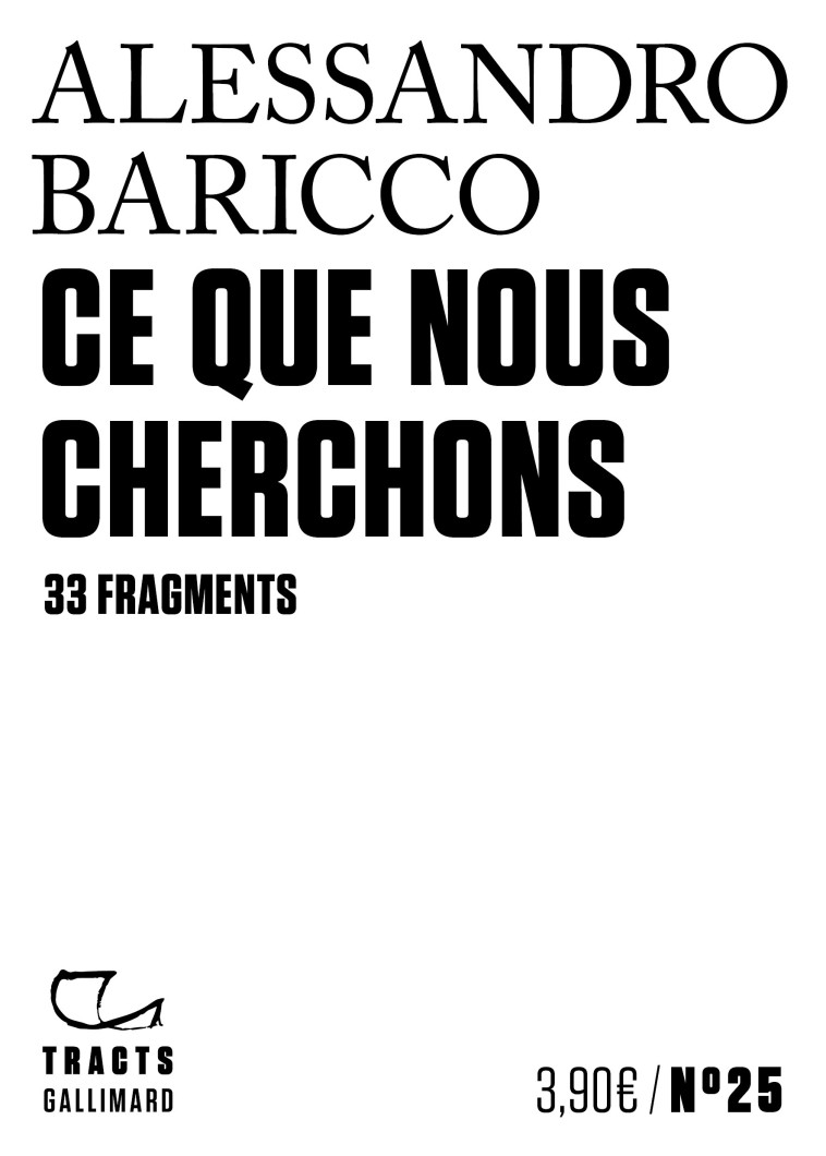 Ce que nous cherchons - Alessandro Baricco - GALLIMARD