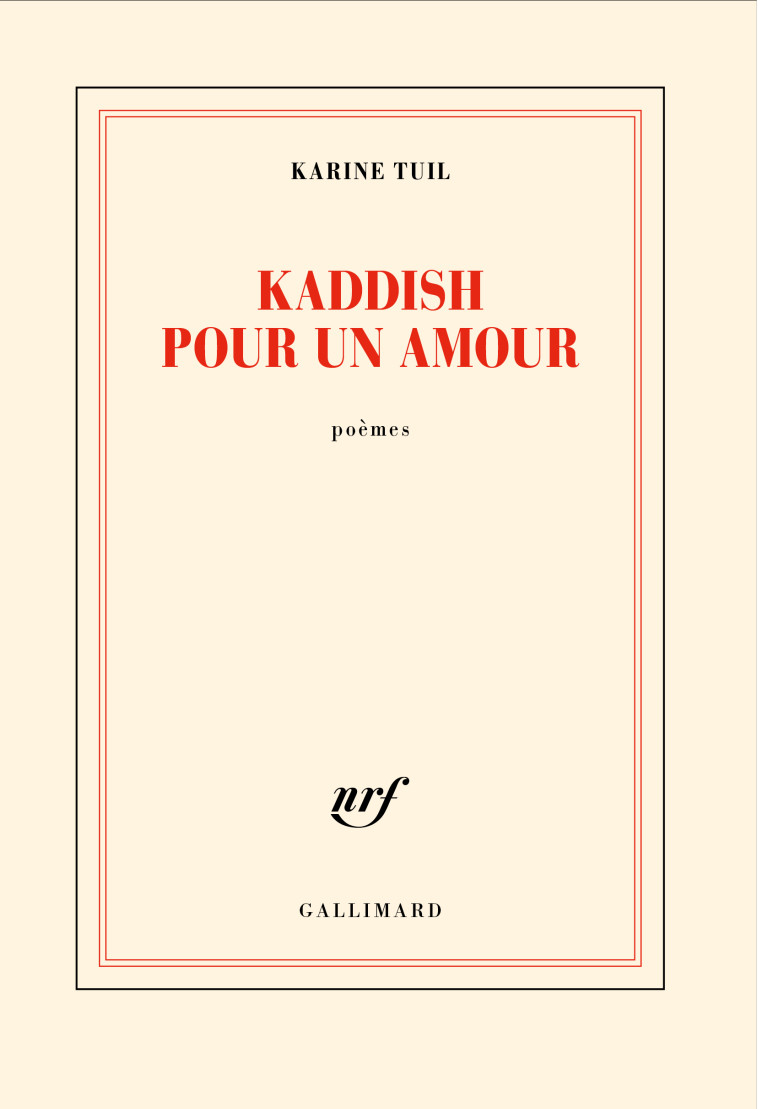 Kaddish pour un amour - Karine Tuil - GALLIMARD