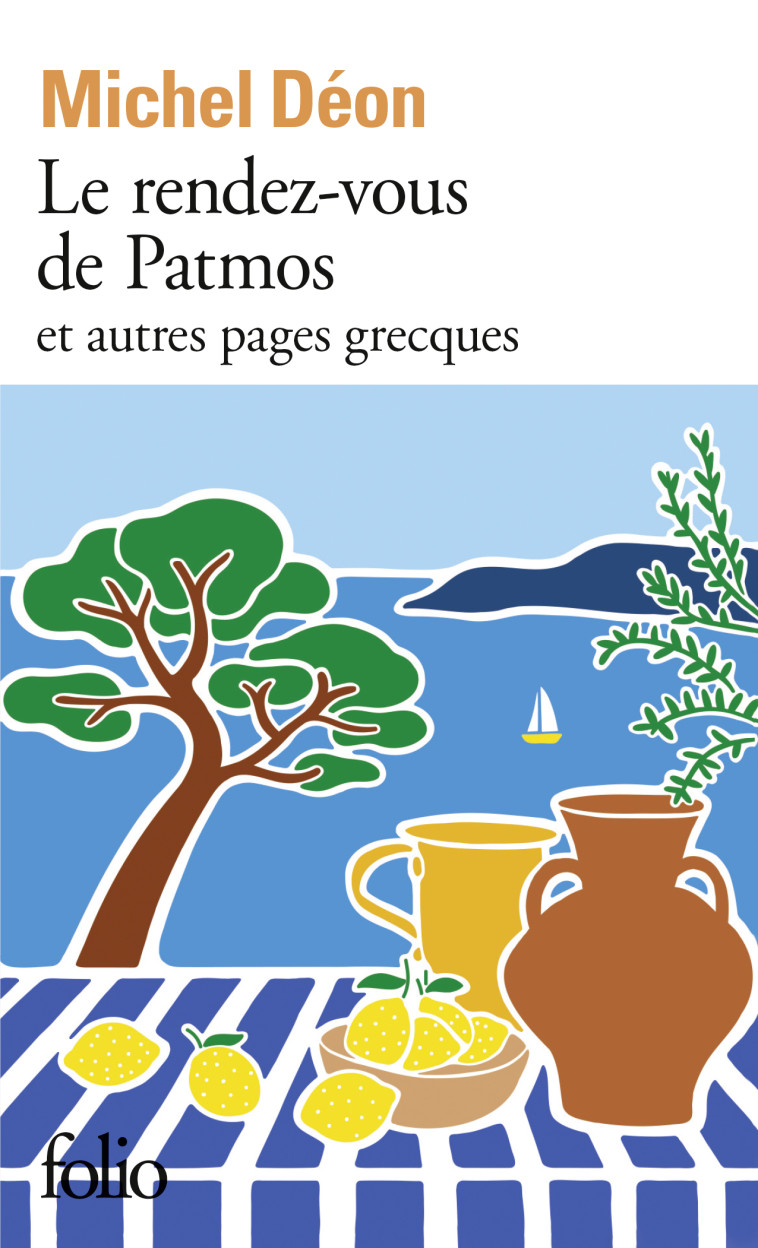 Le rendez-vous de Patmos et autres pages grecques - Michel Déon - FOLIO