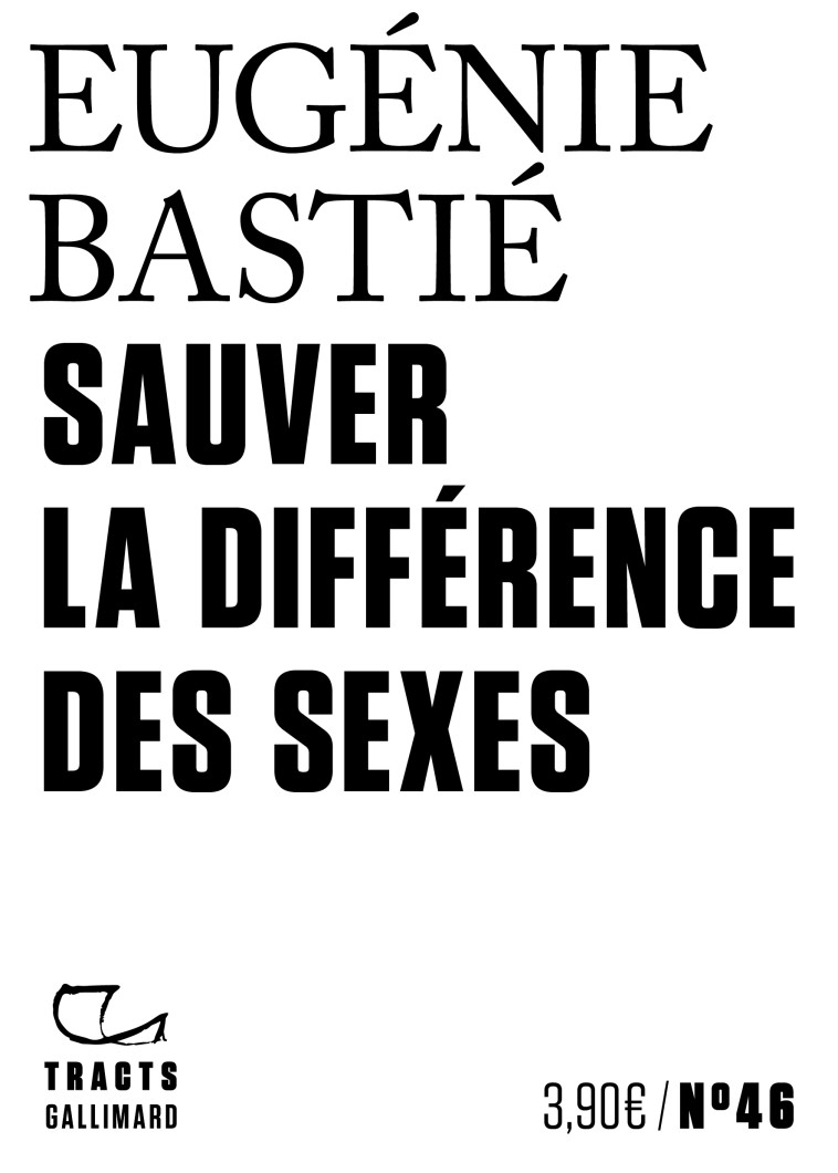 Sauver la différence des sexes - Eugénie Bastié - GALLIMARD