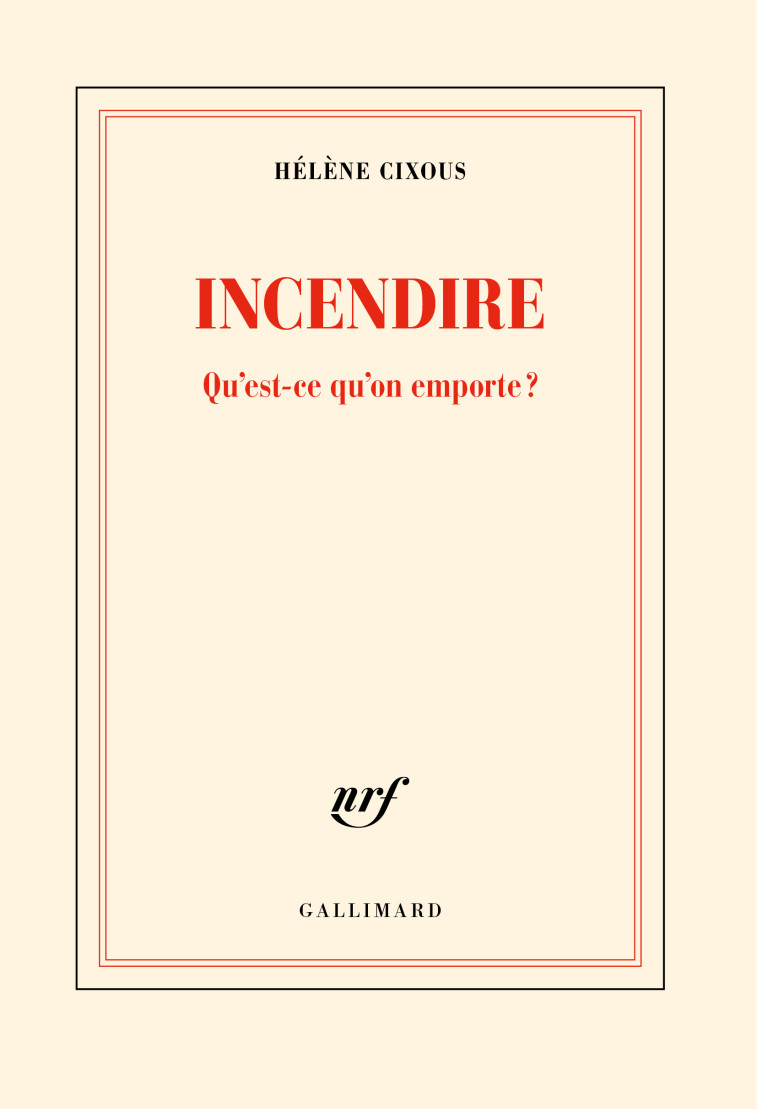 Incendire - Hélène Cixous - GALLIMARD