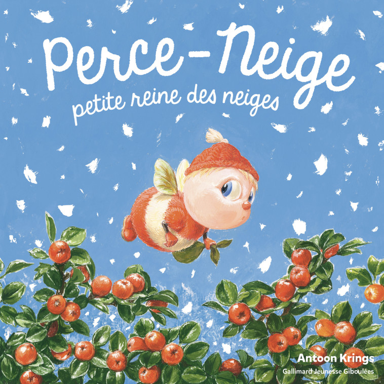 Perce-Neige, petite reine des neiges - Antoon Krings - GALL JEUN GIBOU