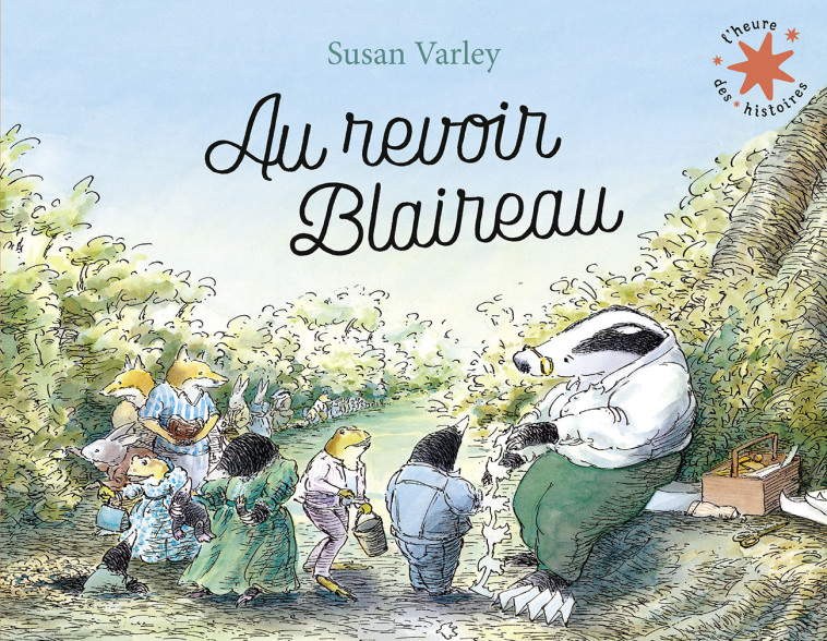 Au revoir Blaireau - Susan Varley - GALLIMARD JEUNE